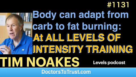 TIM NOAKES b | Body can adapt from carb to fat burning: At ALL LEVELS OF INTENSITY TRAINING