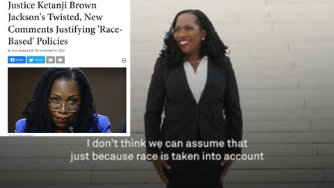 SCOTUS JusticSCe Ketanji Brown Jackson's Twisted, New Comments Justifying 'Race-Based' Policies