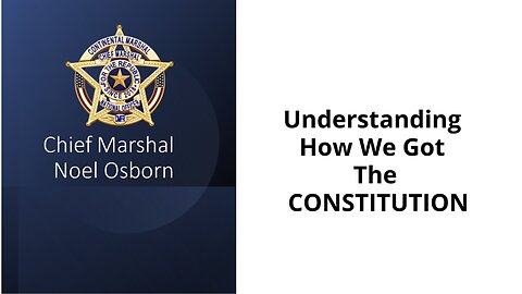 WUW #3 - Understanding How We Got The Constitution and our Form of Government