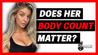 Does a Woman's BODY COUNT Matter? | KMD