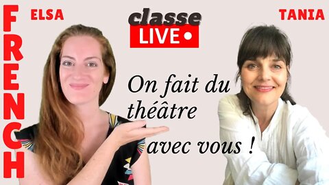 On fait du théâtre ensemble ! Leçon de français en direct.
