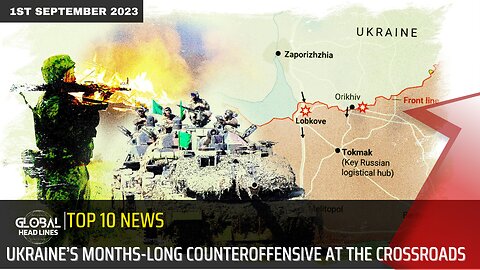 World News Today | Ukraine War News: Months Long Ukrainian Counter Offensive | Global Headlines