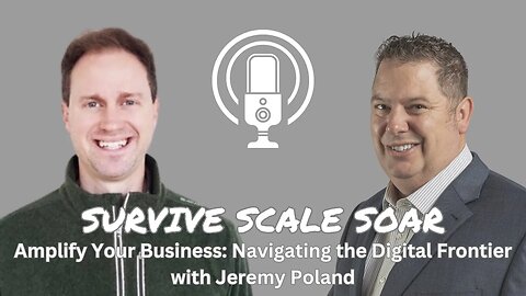 Amplify Your Business: Navigating the Digital Frontier with Jeremy Poland