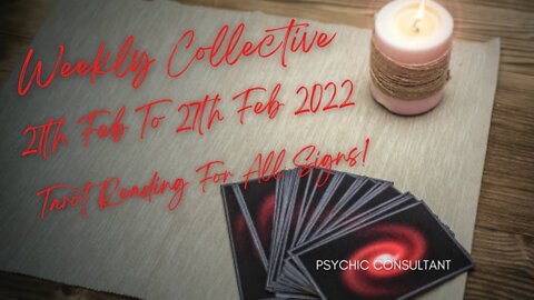 Weekly Collective Tarot Reading For All Sign! 21 Feb To 27 Feb, 2022