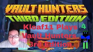 Kloaf11 Plays Minecraft: Vault Hunters 4 Where is Vault Stone?