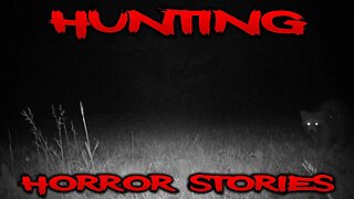 3 Creepy True Hunting Horror Stories