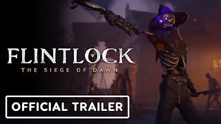 Flintlock: The Siege of Dawn - Official Extended Gameplay Overview Trailer