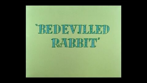 1957, 4-13, Merrie Melodies, Bedevilled Rabbit