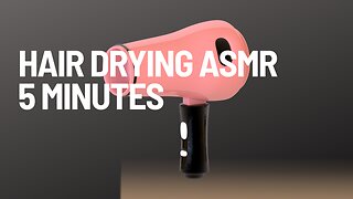 Relaxing Hair Drying ASMR