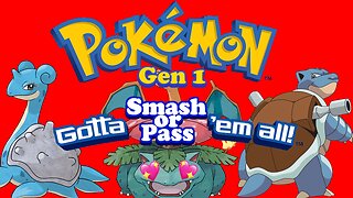 SMASH OR PASS GEN 1 POKEMON | SMASH OR PASS EP 1