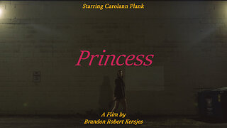 Princess: Dramatic Feature Film | 60 Second Trailer