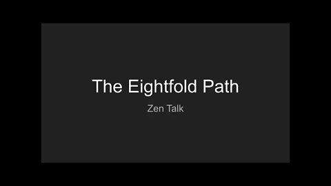 Zen Talk - The Eightfold Path