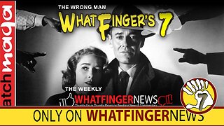 THE WRONG MAN: Whatfinger's 7