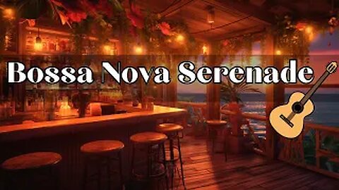 Bossa Nova Serenade 🎸: Setting Sail to Serenity 🌊
