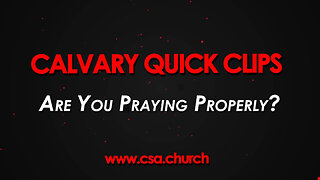 Are You Praying Properly?