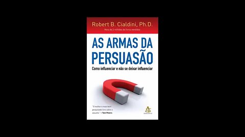 As Armas da Persuasão de Robert B. Cialdini - Audiobook traduzido em Português