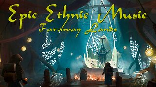 🏺 Epic Ethnic Music - Faraway Lands [Ryan Leach Composing Competition April 2023]