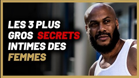 Les 3 plus gros SECRETS intimes que les femmes ne veulent pas que vous sachiez