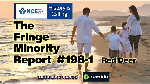The Fringe Minority Report #198-1 National Citizens Inquiry Red Deer