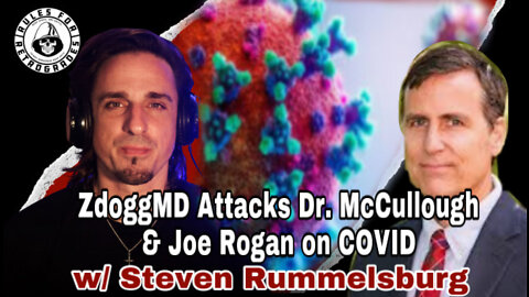 ZdoggMD Attacks Dr. McCullough and Joe Rogan on Beerbug