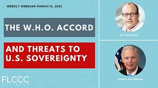 The W.H.O. Accord and Threats to U.S. Sovereignty: FLCCC Weekly Update (Mar 15, 2023)