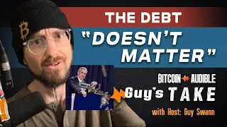 Guy's Take_03 - The Debt "Doesn't Matter"