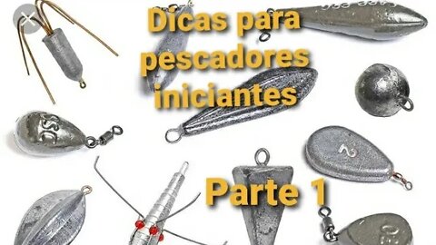 DICAS DE PESCARIA PARA INICIANTES (Parte 1 - Chumbadas)