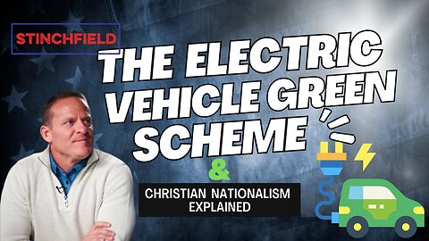 The Electric Vehicle Green Scheme Exposed | Mark Mills | Stinchfield