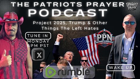 The Patriots Prayer Live Trump, Project 2025, and Other Things the Left Hates
