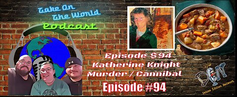 Episode #94 TOTW Katherine Knight Murderer, Cannibal, and all out Sicko