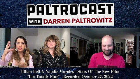 Jillian Bell & Natalie Morales ("I'm Totally Fine") interview with Darren Paltrowitz