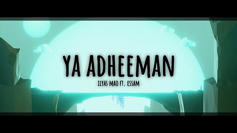 Ya Adheeman 🙌 Lyrics | Ilyas Mao ft. Essam (Vocals Only)