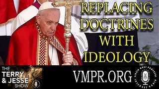 31 Aug 23, The Terry & Jesse Show: Replacing Doctrines with Ideology