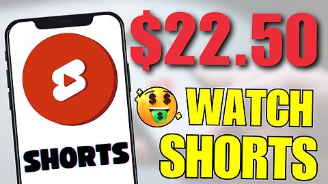 Get Paid $22.50 Watching YouTube Shorts (100% FREE) | Make Money Online 2024