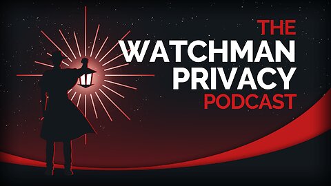 What Is Watchman Privacy?
