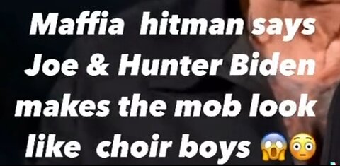 Mafia Hitman Says Hunter and Joe Biden Make The Mob Look Like Choirboys