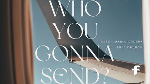 Who You Gonna Send?-11/13/22