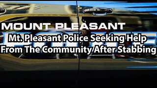 Mt. Pleasant Police Seeking Help From The Community After Stabbing