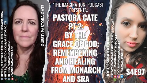 S4E97 | Pastora Cate Pt 2 - By the Grace of God: Remembering and Healing from MONARCH and SRA