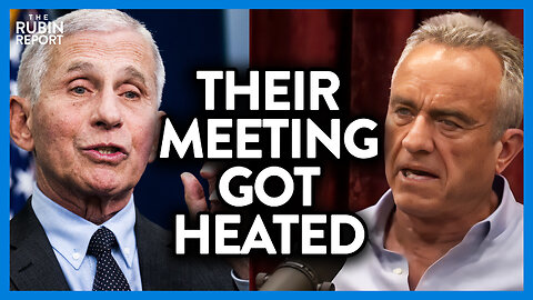 How RFK Jr.' s Meeting With Fauci Went South Fast & What Happened Next | DM CLIPS | Rubin Report