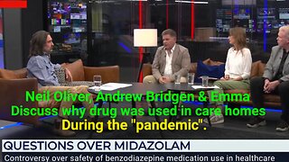 Neil Oliver, Andrew Bridgen & Emma discuss the Midazolam Scandal.