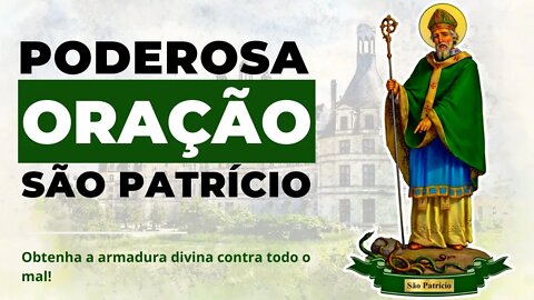 Poderosa Oração de São Patrício - Proteção Total Contra Todo Mal