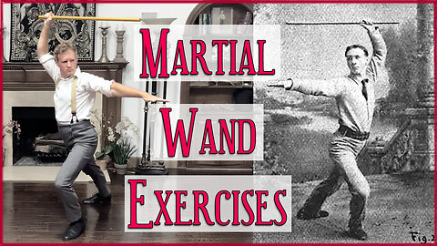 The Martial Wand Exercise - Getting Back in Shape with 19th Century Exercise Methods