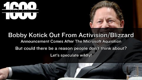 Bobby Kotick Out - But Why? Do We Know For Sure?