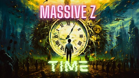 Massive Z - Time (music video)