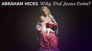 Happy S🌞N Day of Worship! | Abraham Hicks—Why Did Jesus Come?