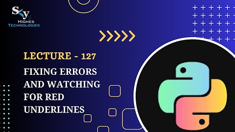 127. Fixing Errors and Watching for Red Underlines | Skyhighes | Python