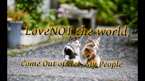 Love Not The World P 2 The Trend Away from Yahuah