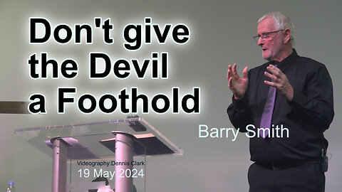 Don't give the Devil a Foothold