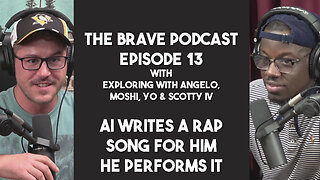 The Brave Podcast - ChatGPT AI Writes us a Rap Song and he Performs it! w/ Scotty IV | Ep.13